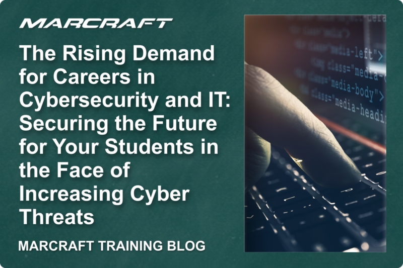 The Rising Demand for Careers in Cybersecurity and IT: Securing the Future for Your Students in the Face of Increasing Cyber Threats