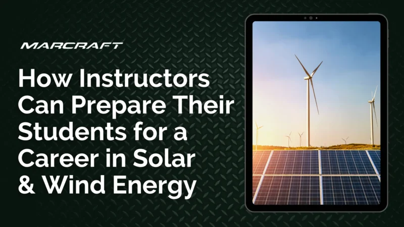How Instructors Can Prepare Their Students for a Career in Solar & Wind Energy