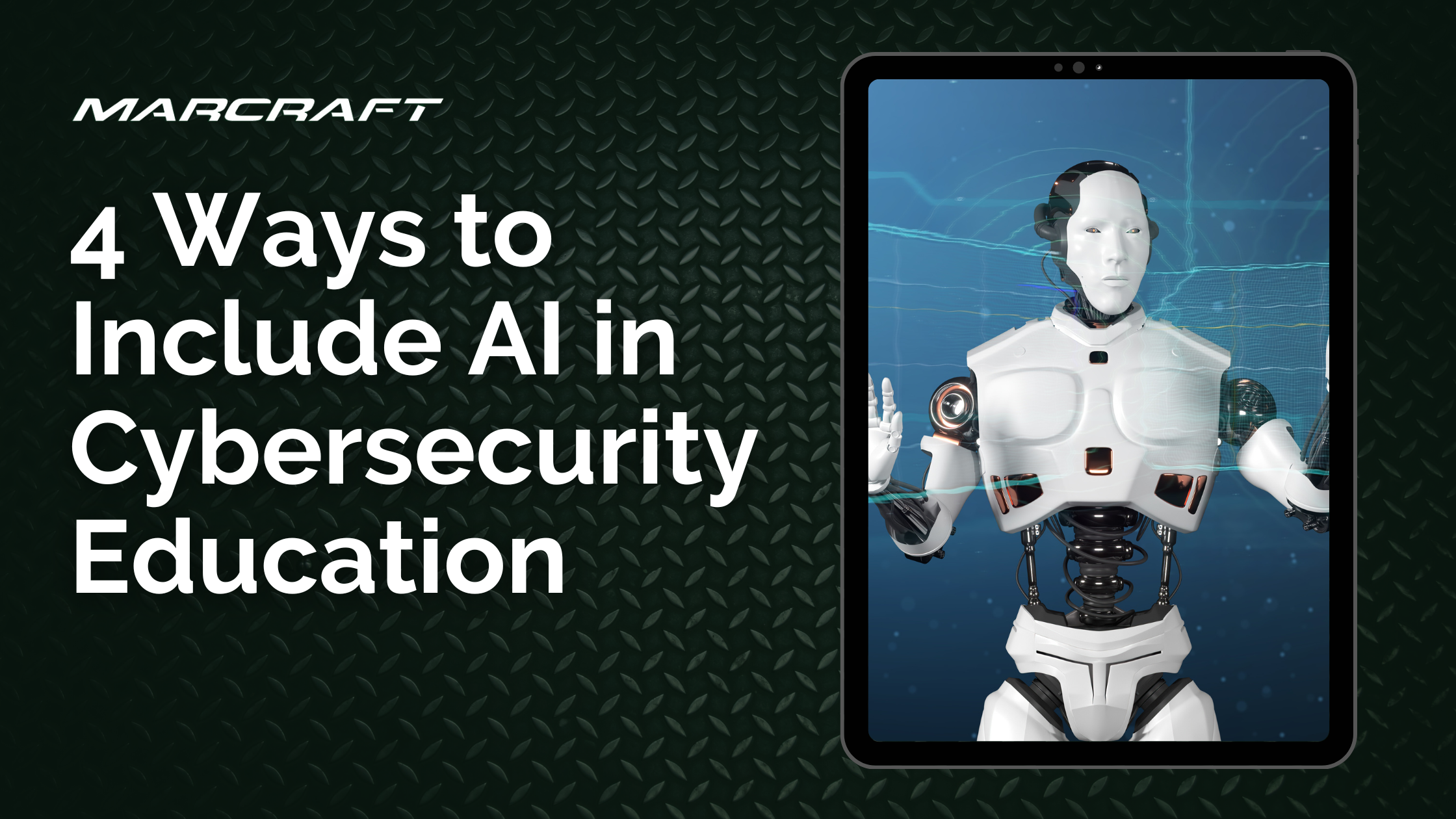 4 Ways to Include AI in Cybersecurity Education