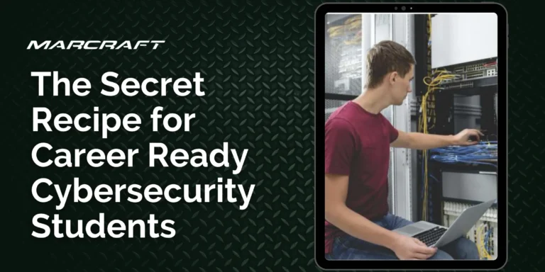 The Secret Recipe for Career Ready Cybersecurity Students