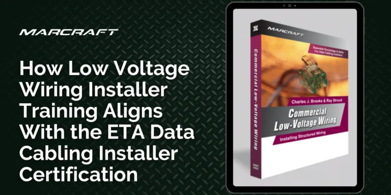 How Low Voltage Wiring Installer Training Aligns With the ETA Data Cabling Installer Certification