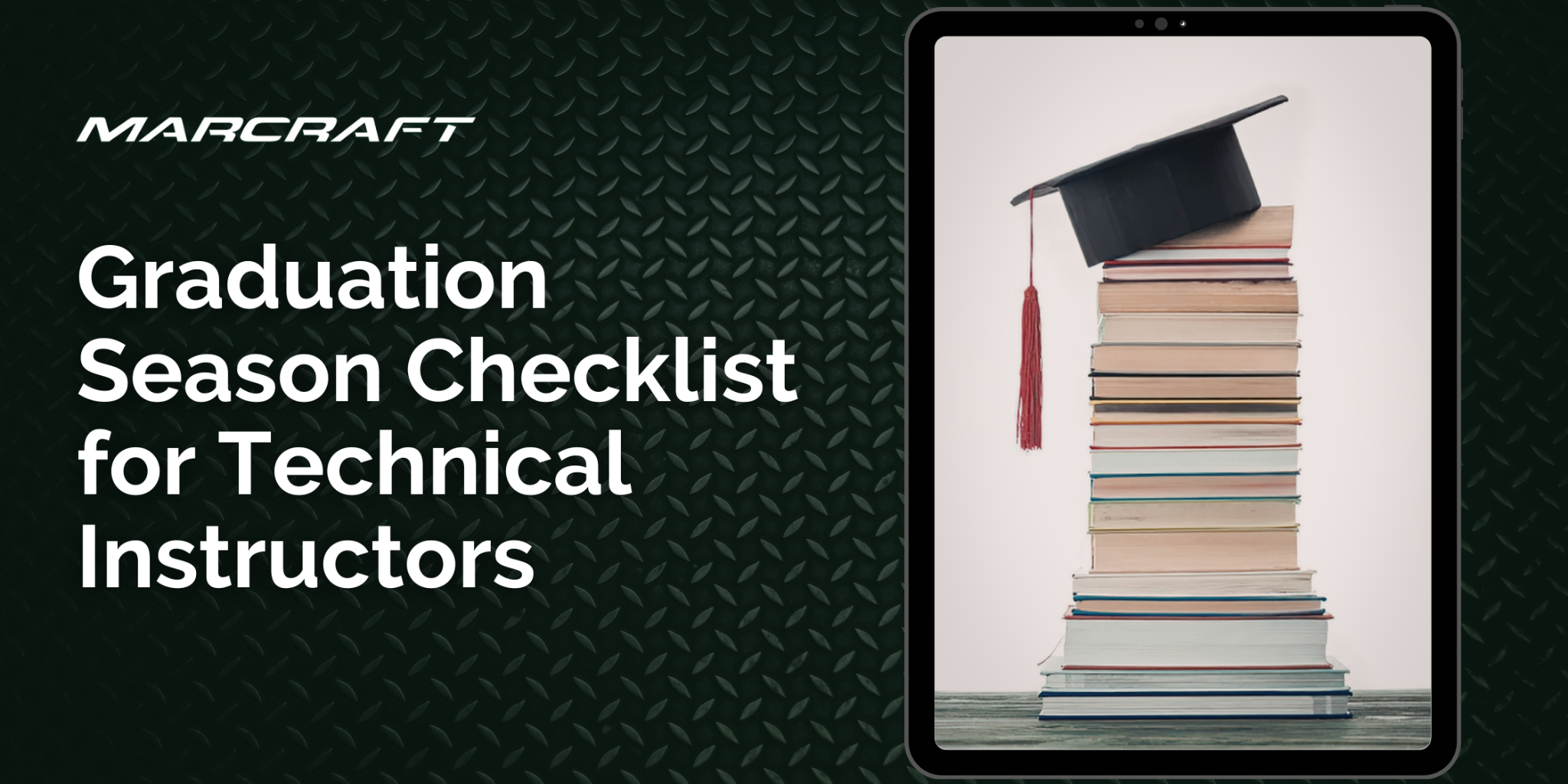Graduation Season Checklist for Technical Instructors Graduation Season Checklist for Technical Instructors