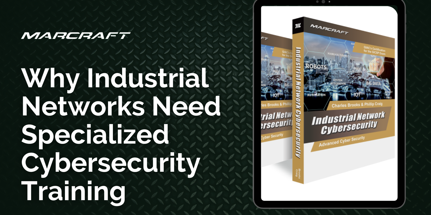 Why Industrial Networks Need Specialized Cybersecurity Training Why Industrial Networks Need Specialized Cybersecurity Training